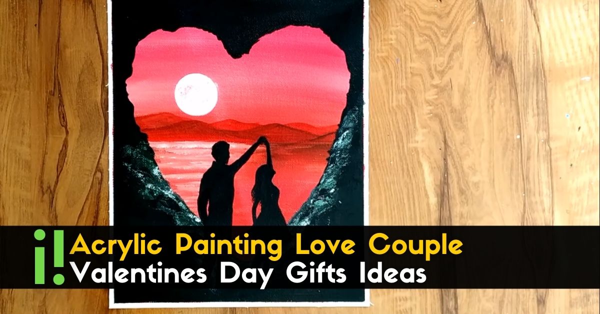 Acrylic Painting Love Couple Valentines Day Gifts Ideas Pintando Org